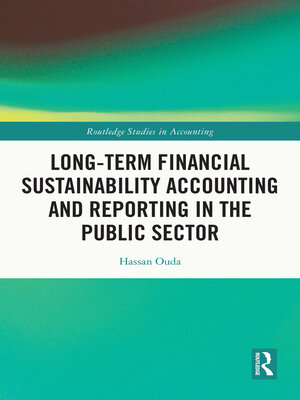cover image of Long-Term Financial Sustainability Accounting and Reporting in the Public Sector